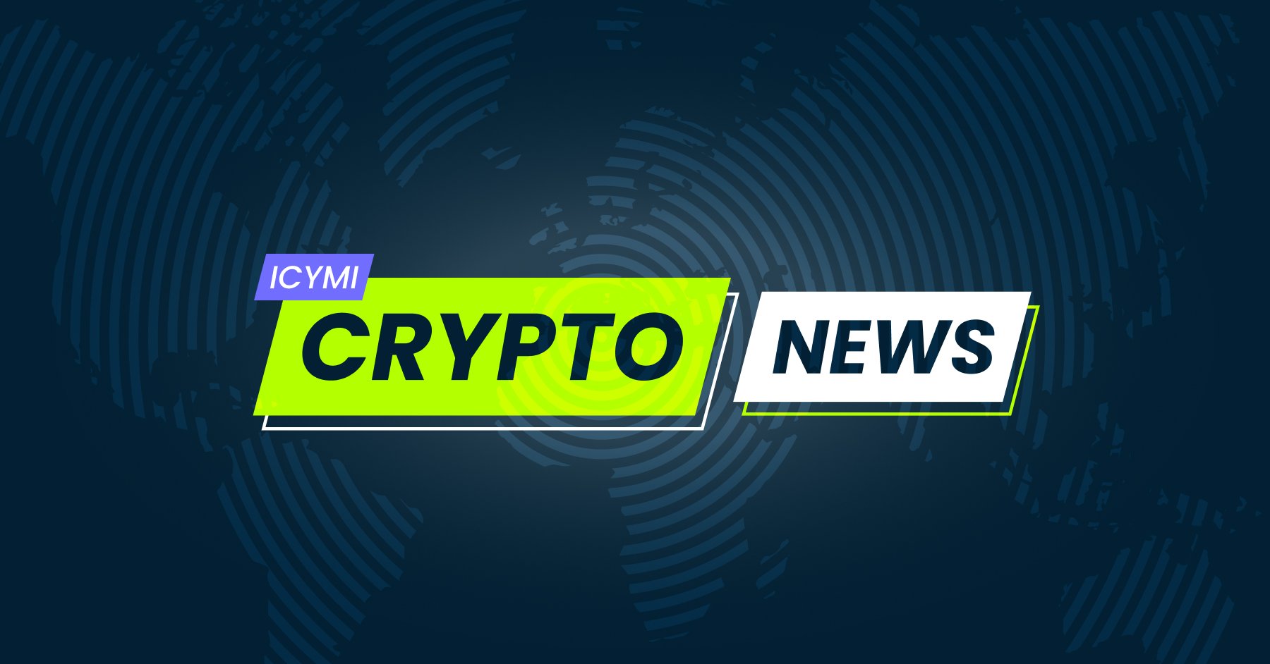 ICYMI: Crypto News Update 30/10/23