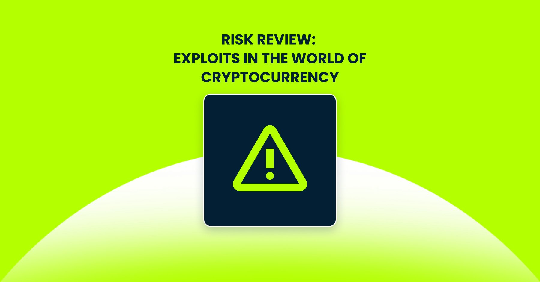 Risk review: Exploits in the world of cryptocurrency